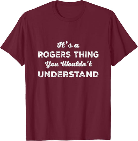 It's a Rogers Thing You Wouldn't Understand Matching Family T-Shirt - T-Shirt | Maroon