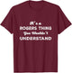 It's a Rogers Thing You Wouldn't Understand Matching Family T-Shirt - T-Shirt | Maroon