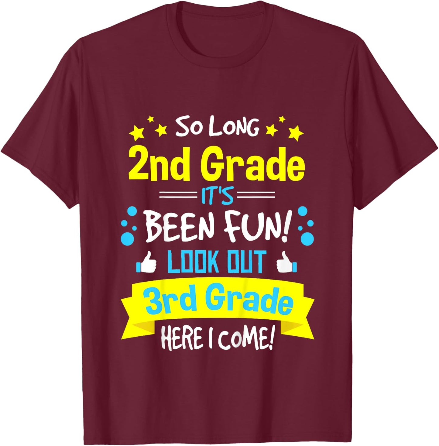 So Long 2nd Grade Here I Come 3rd Grader Graduation Gifts T-Shirt - T-Shirt | Maroon