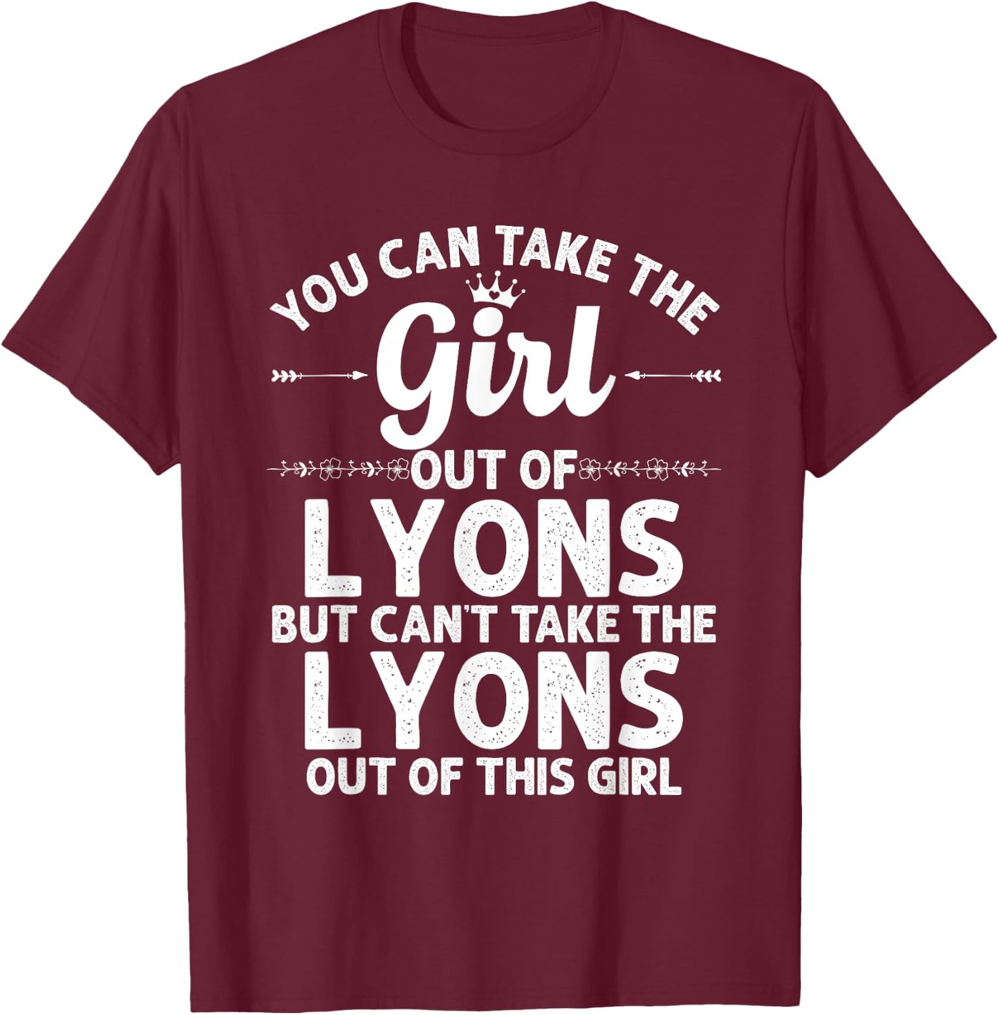 Girl Out Of LYONS KS KANSAS Gift Funny Home Roots USA T-Shirt - T-Shirt | Maroon