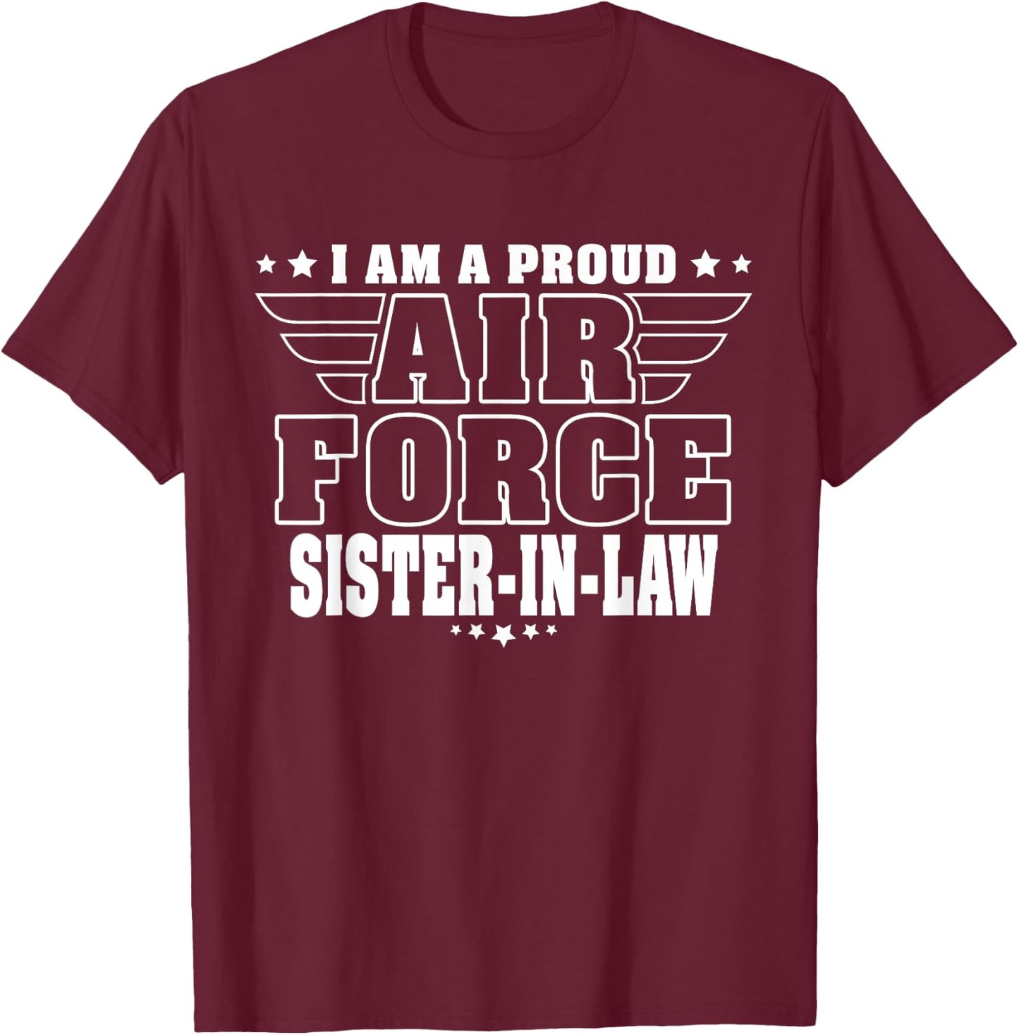 I'm A Proud Air Force Sister-In-Law - Pride Military Family T-Shirt - T-Shirt | Maroon