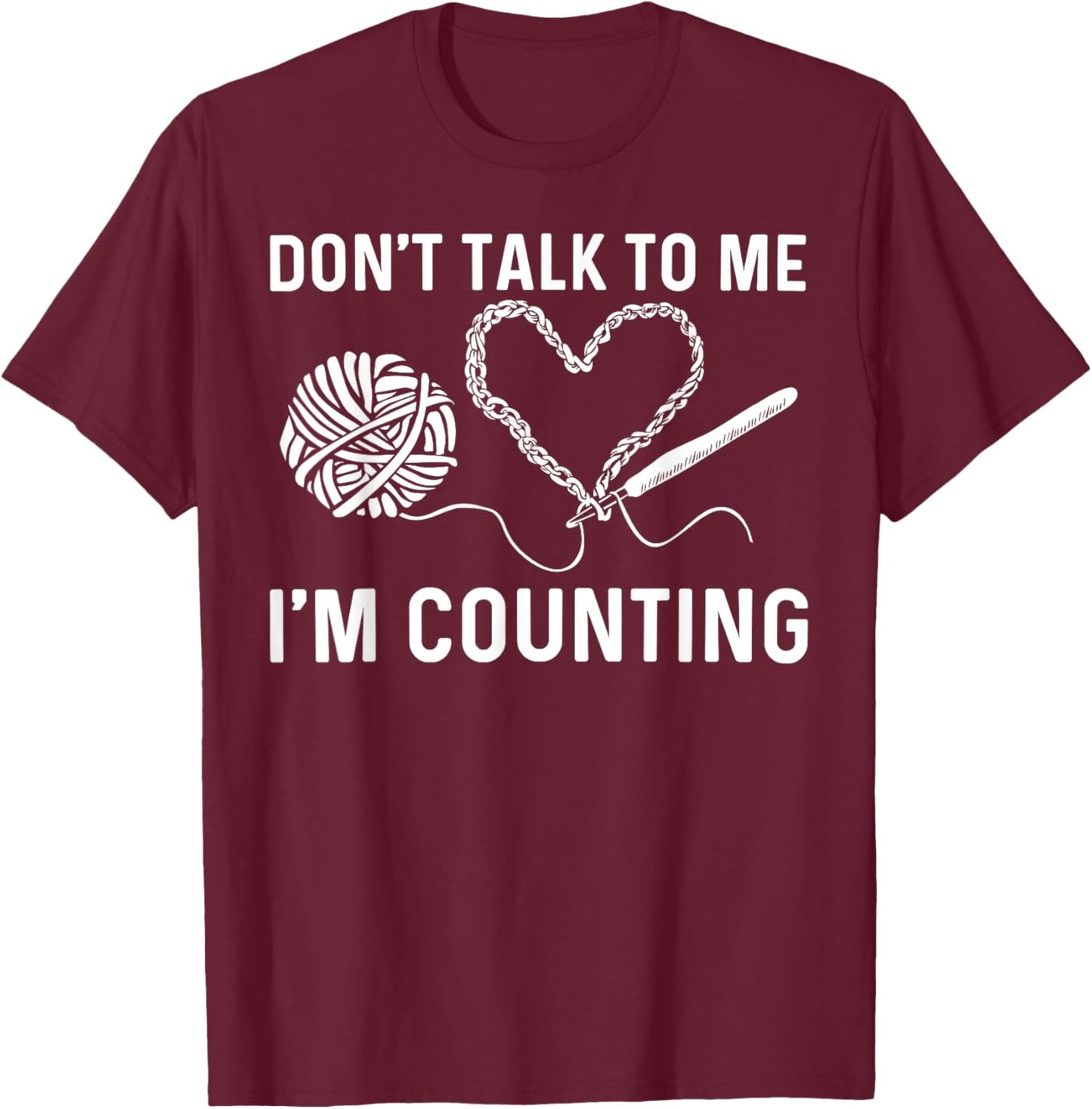 Funny Crocheting Art Women Crocheter Crochet Lover T-Shirt - T-Shirt | Maroon