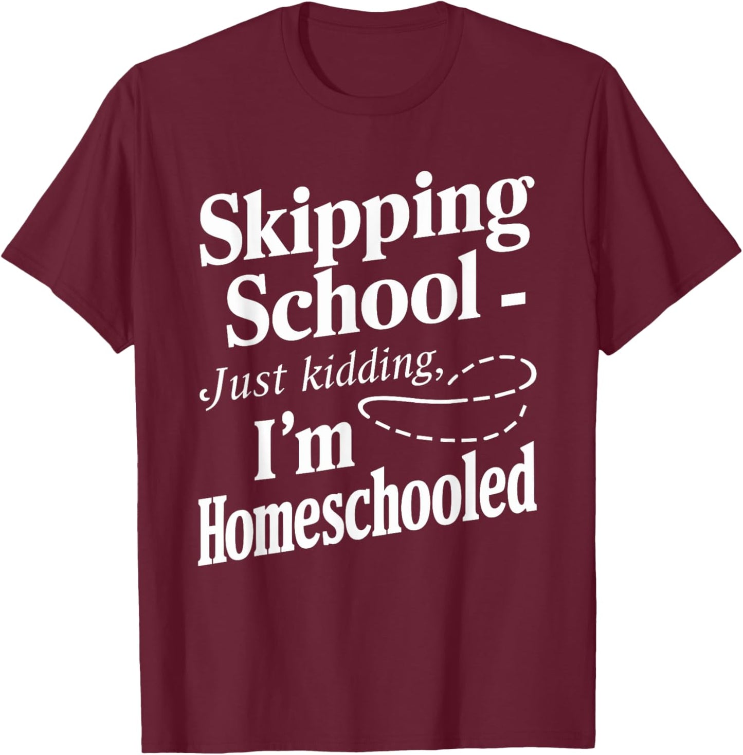 Homeschool Life Homeschool Mom Homeschool Dad Teacher Kids T-Shirt - T-Shirt | Maroon