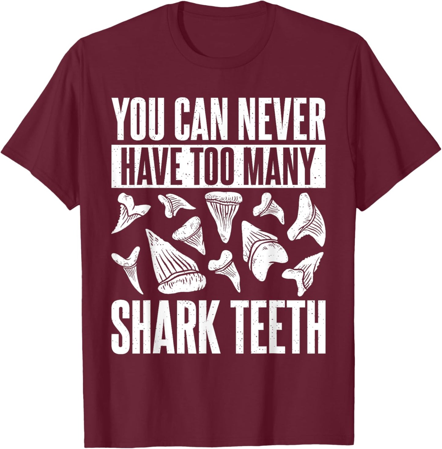 Shark Teeth Fossils Collector Hunter Megalodon Tooth T-Shirt - T-Shirt | Maroon