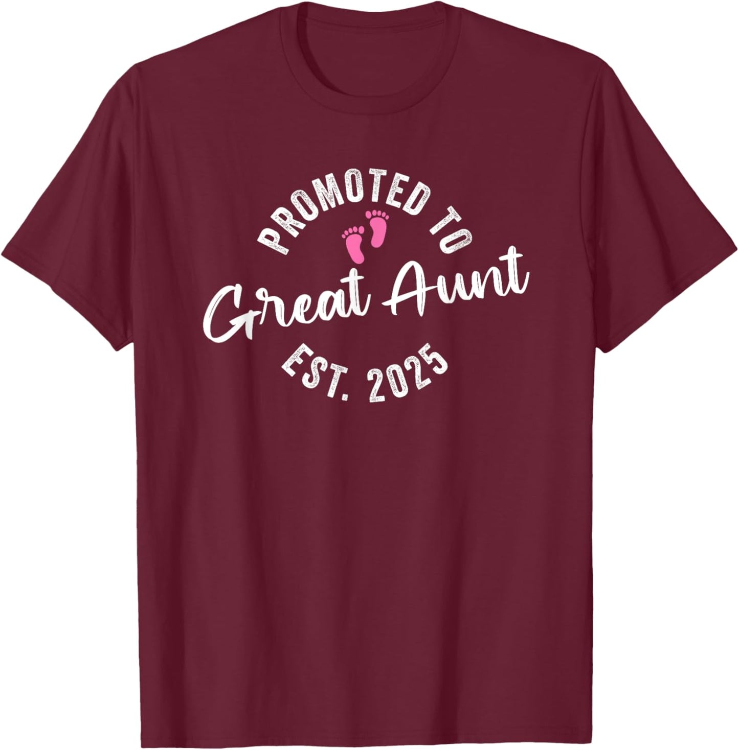 Promoted To Great Aunt 2025 T-Shirt - T-Shirt | Maroon