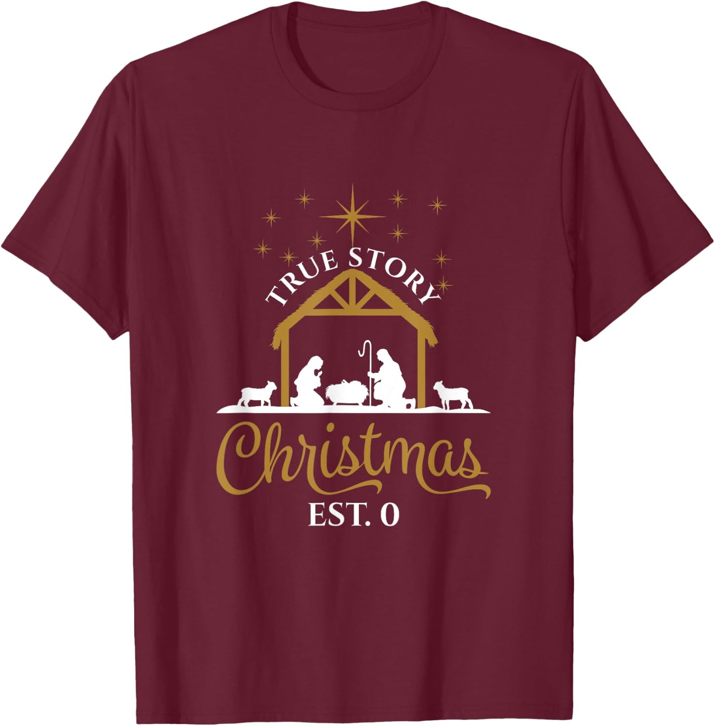 True Story Religious Nativity Scene Christmas Est. 0 T-Shirt - T-Shirt | Maroon