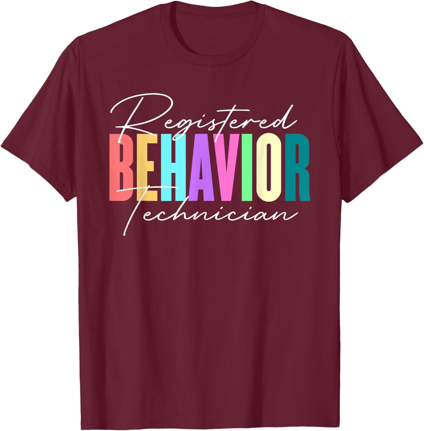Registered Behavior Technician RBT Behavioral ABA Therapist T-Shirt - T-Shirt | Maroon