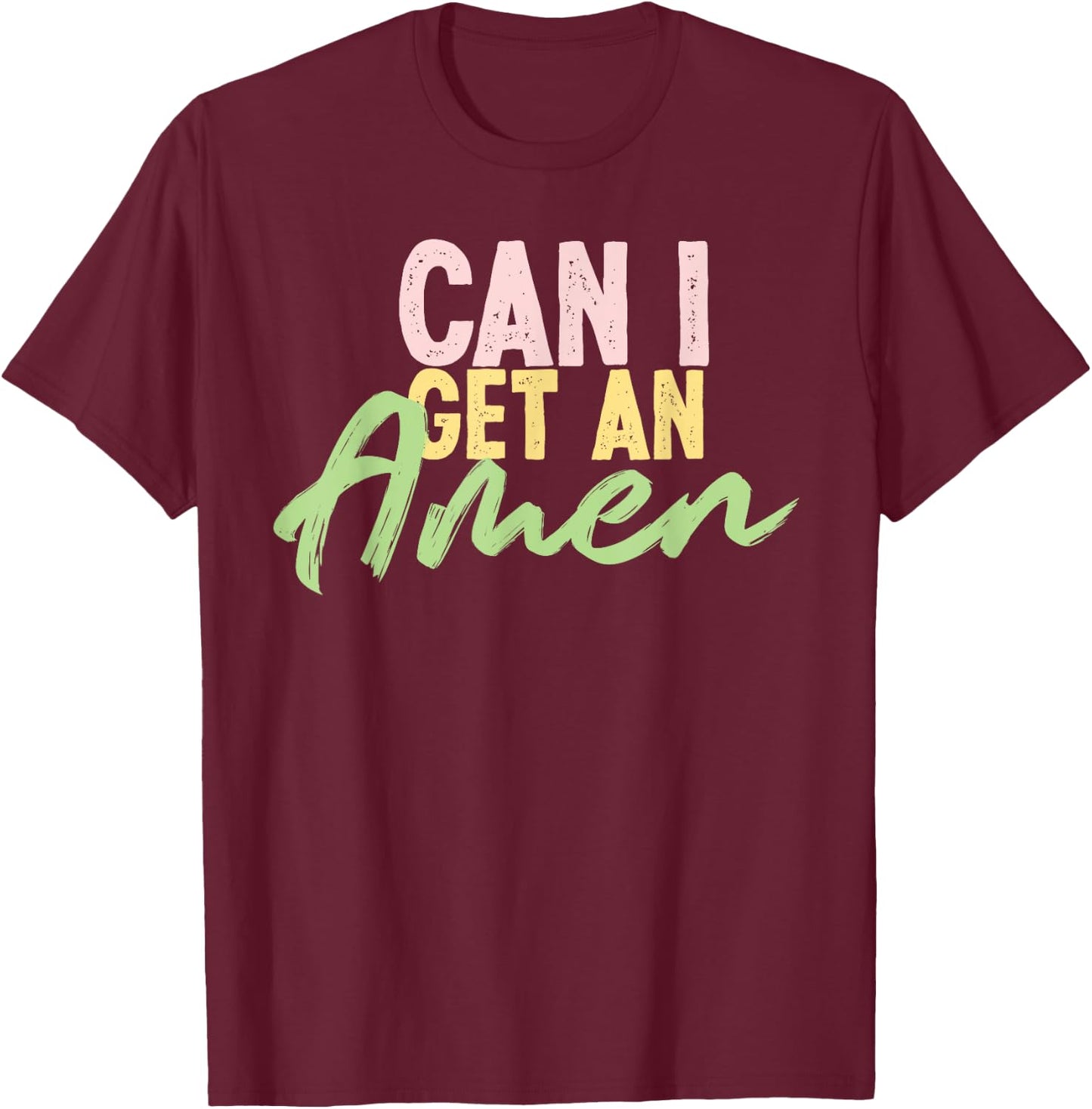 can I get an amen cool inspirational religious Gift T-Shirt - T-Shirt | Maroon