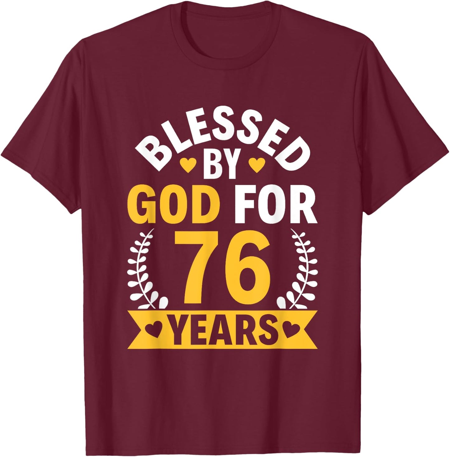 76th Birthday Man Woman Blessed by god for 76 years T-Shirt - T-Shirt | Maroon