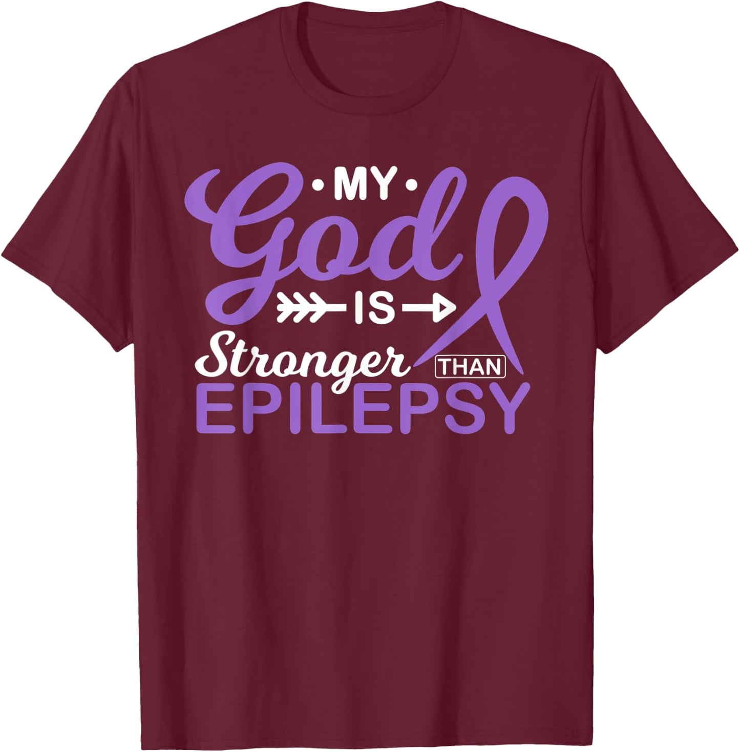 My God is Stronger Than Epilepsy Awareness Warrior Fighter T-Shirt - T-Shirt | Maroon