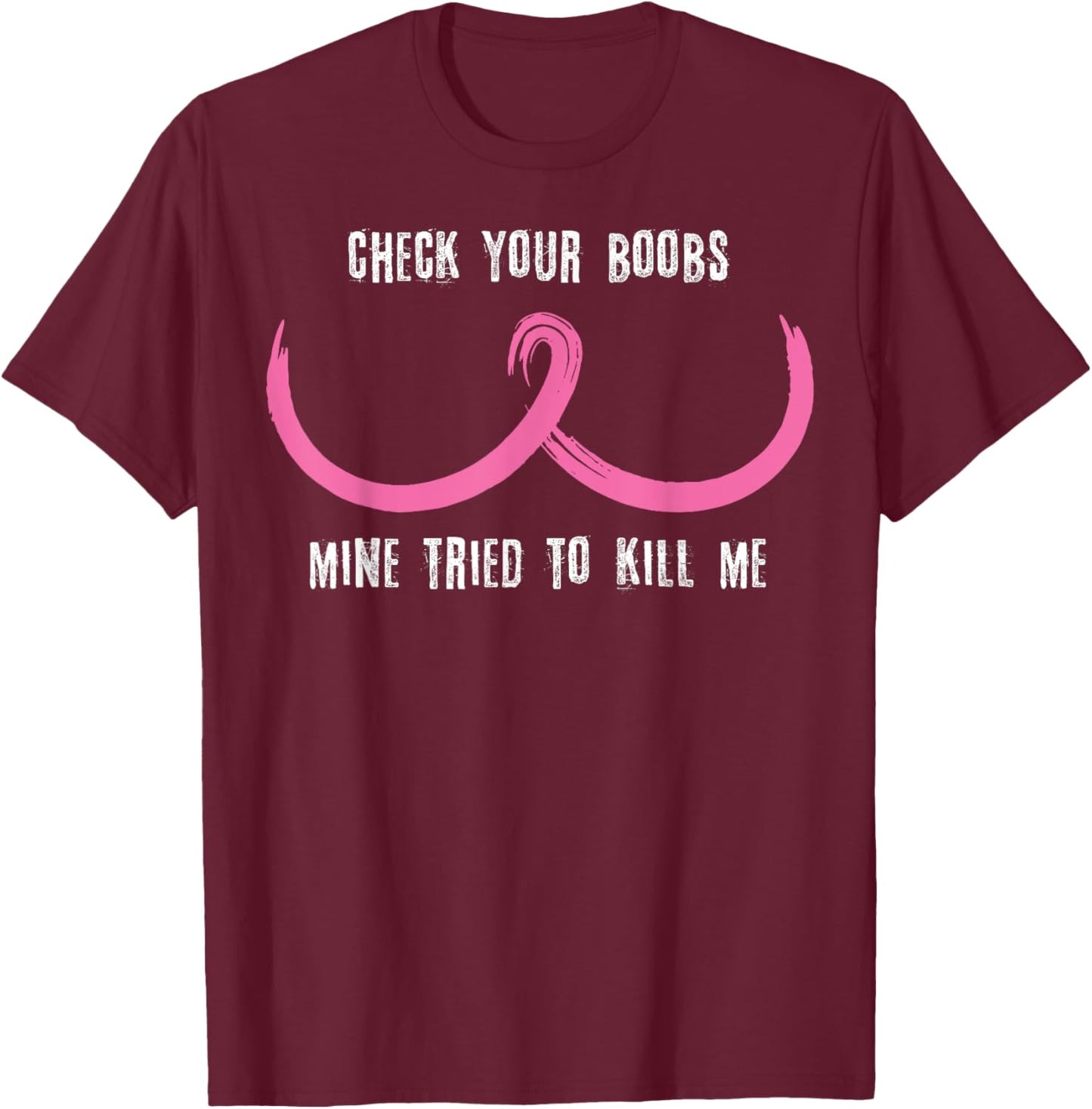 Breast Cancer Awareness Shirt Check Your Boobs Survivor Gift T-Shirt - T-Shirt | Maroon