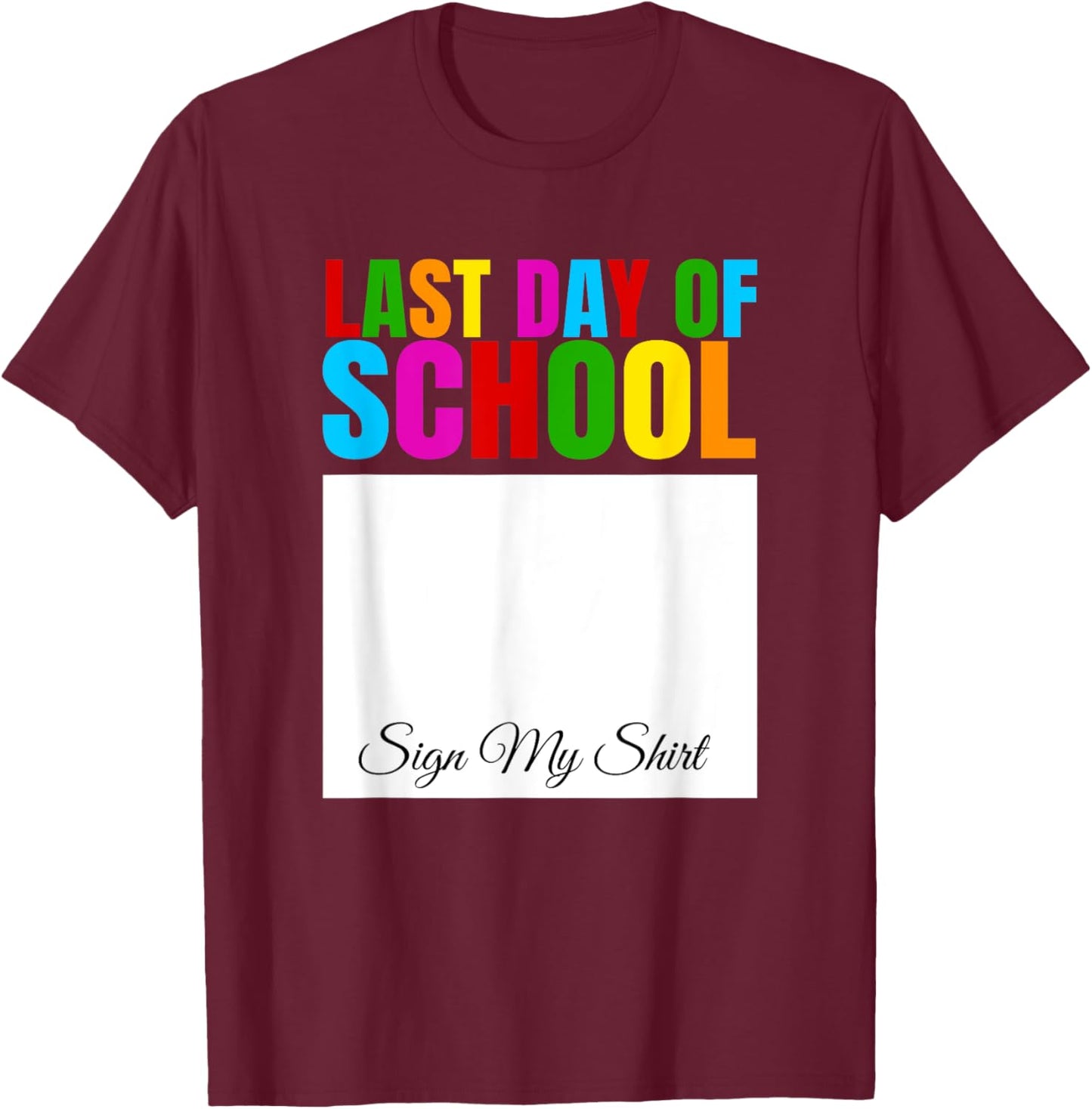 Lustiges Abschlussfest vom letzten Schultag mit Sign My Shirt T-Shirt - T-Shirt | Maroon