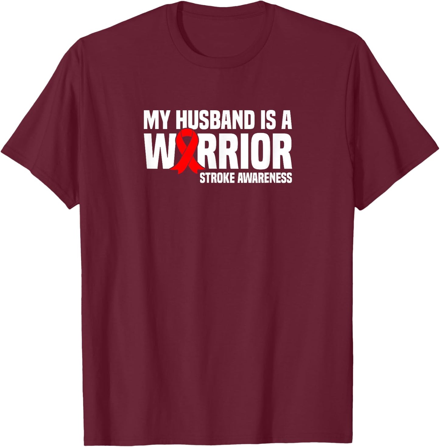 My Husband is a Warrior Red Ribbon Stroke Awareness T-Shirt - T-Shirt | Maroon