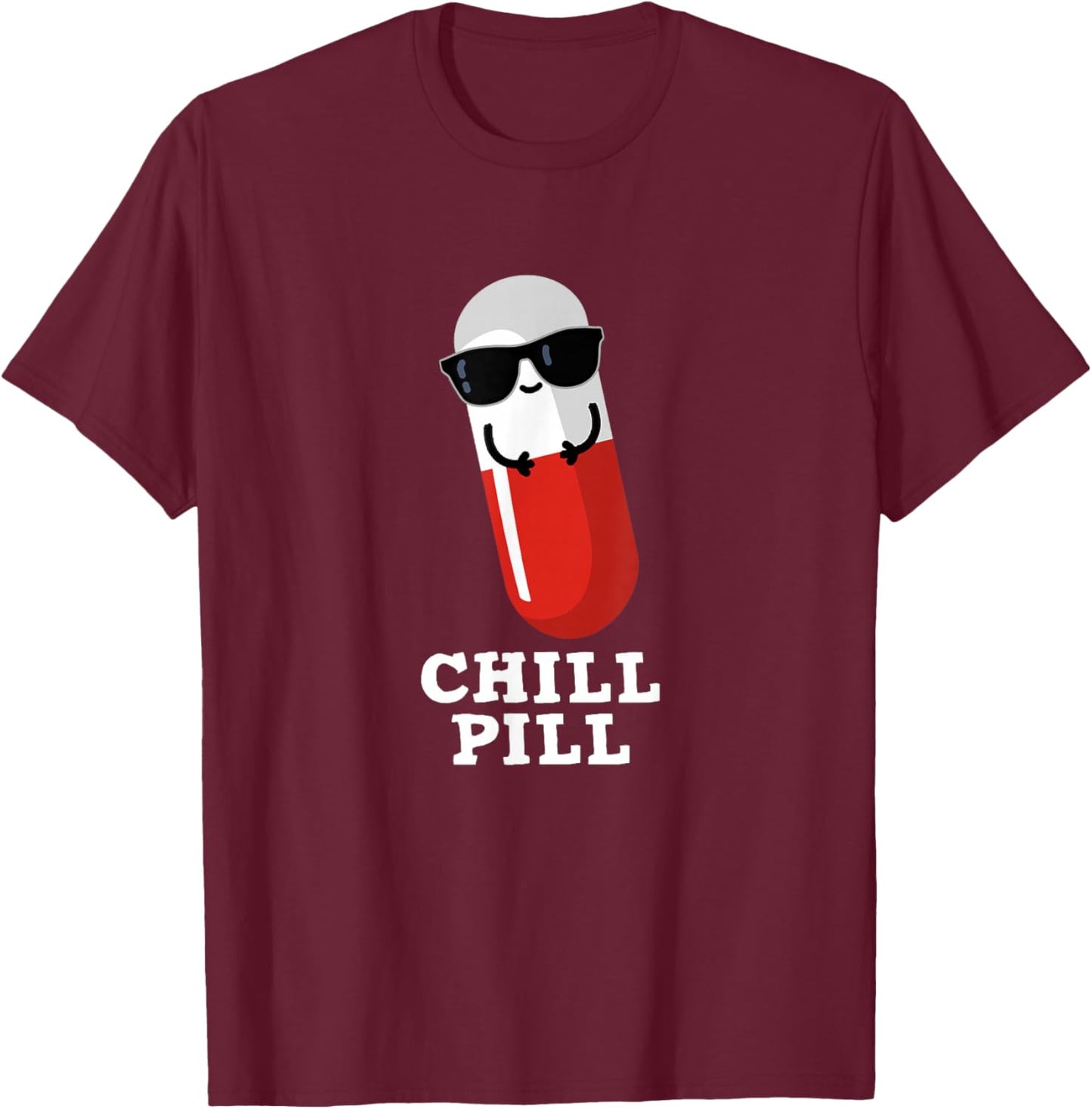Chill Pill Funny Medicine Pun T-Shirt - T-Shirt | Maroon