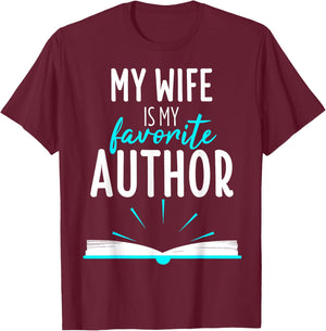 My Wife Is My Favorite Author Outfit Book Writer Gift T-Shirt - T-Shirt | Maroon