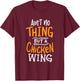 Ain't No Thing But A Chicken Wing Funny Fast Food Gift T-Shirt - T-Shirt | Maroon