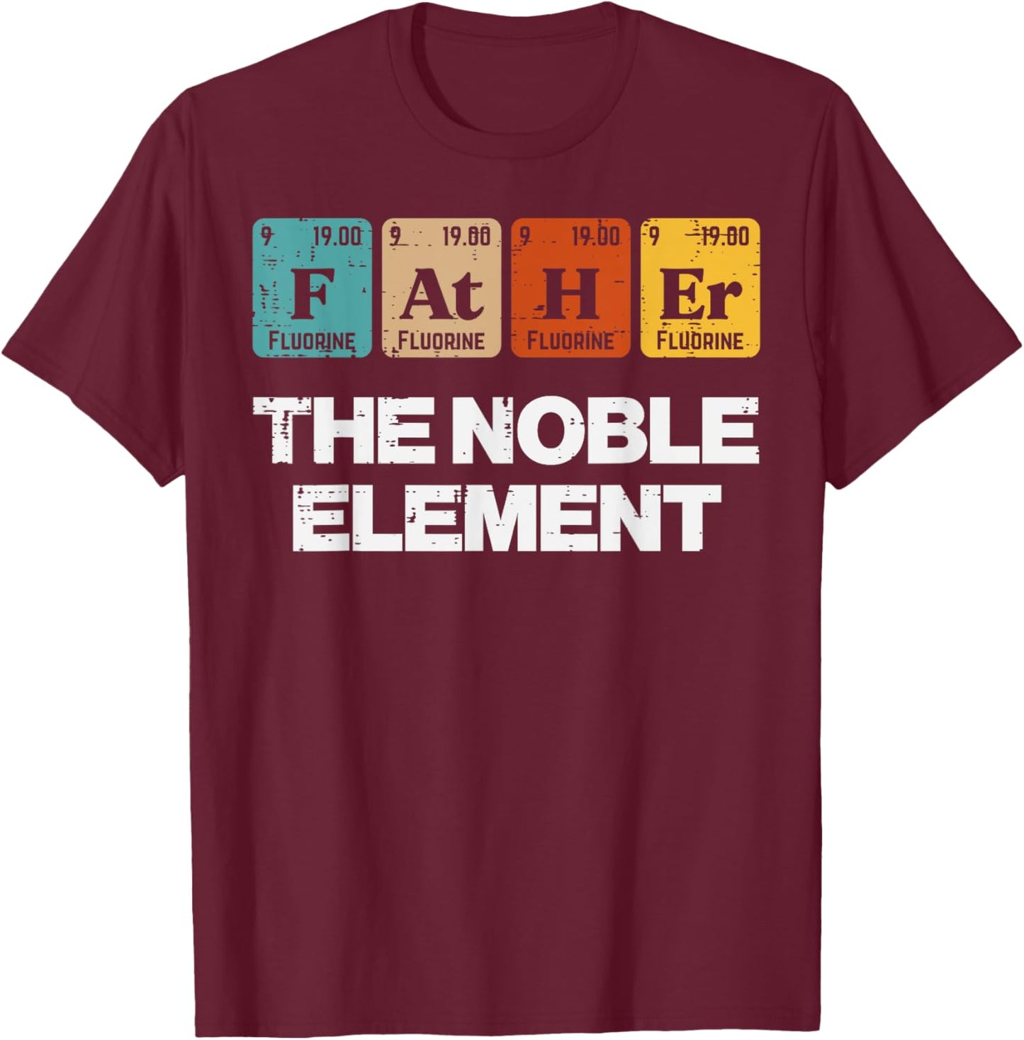 Fathers Day Father Noble Element Periodic Science Dad Papa T-Shirt - T-Shirt | Maroon