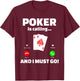 Poker Is Calling Funny Poker Lover Women T-Shirt - T-Shirt | Maroon