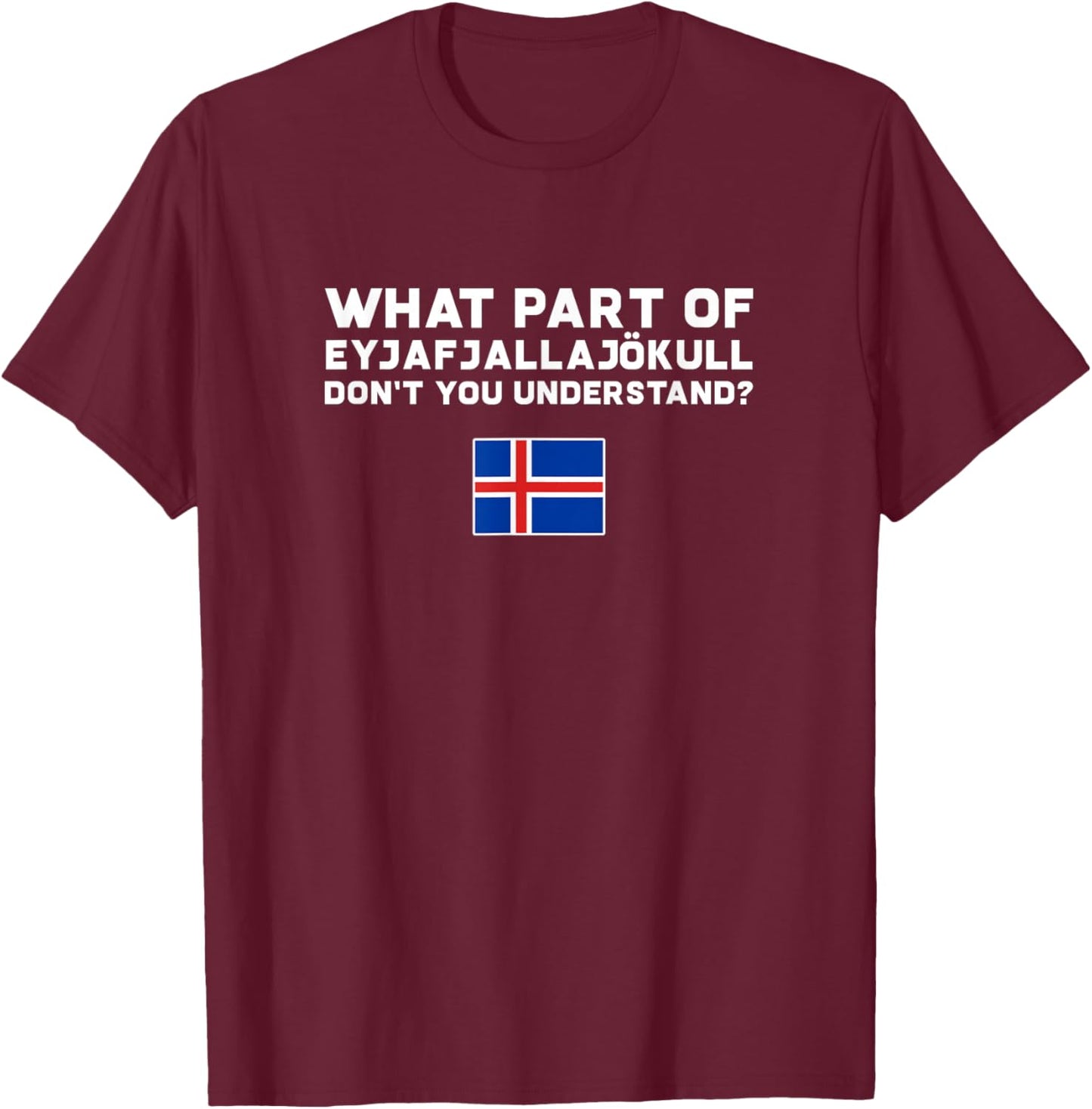 Funny Volcano Iceland T-Shirt - T-Shirt | Maroon