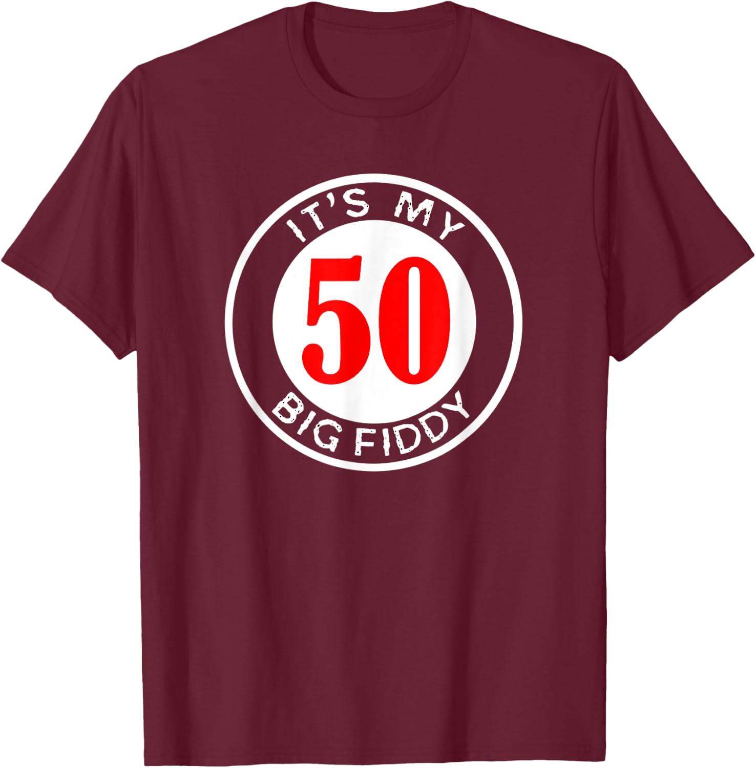 It's My Big Fiddy Party Committee Fiftieth Birthday T-Shirt - T-Shirt | Maroon