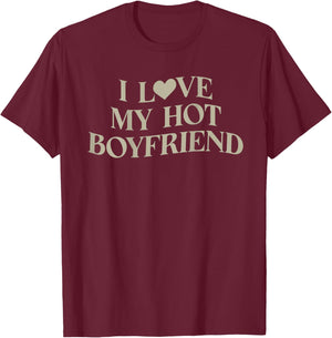 I Love My Hot Boyfriend Heart BF Aesthetic Matching T-Shirt - T-Shirt | Maroon