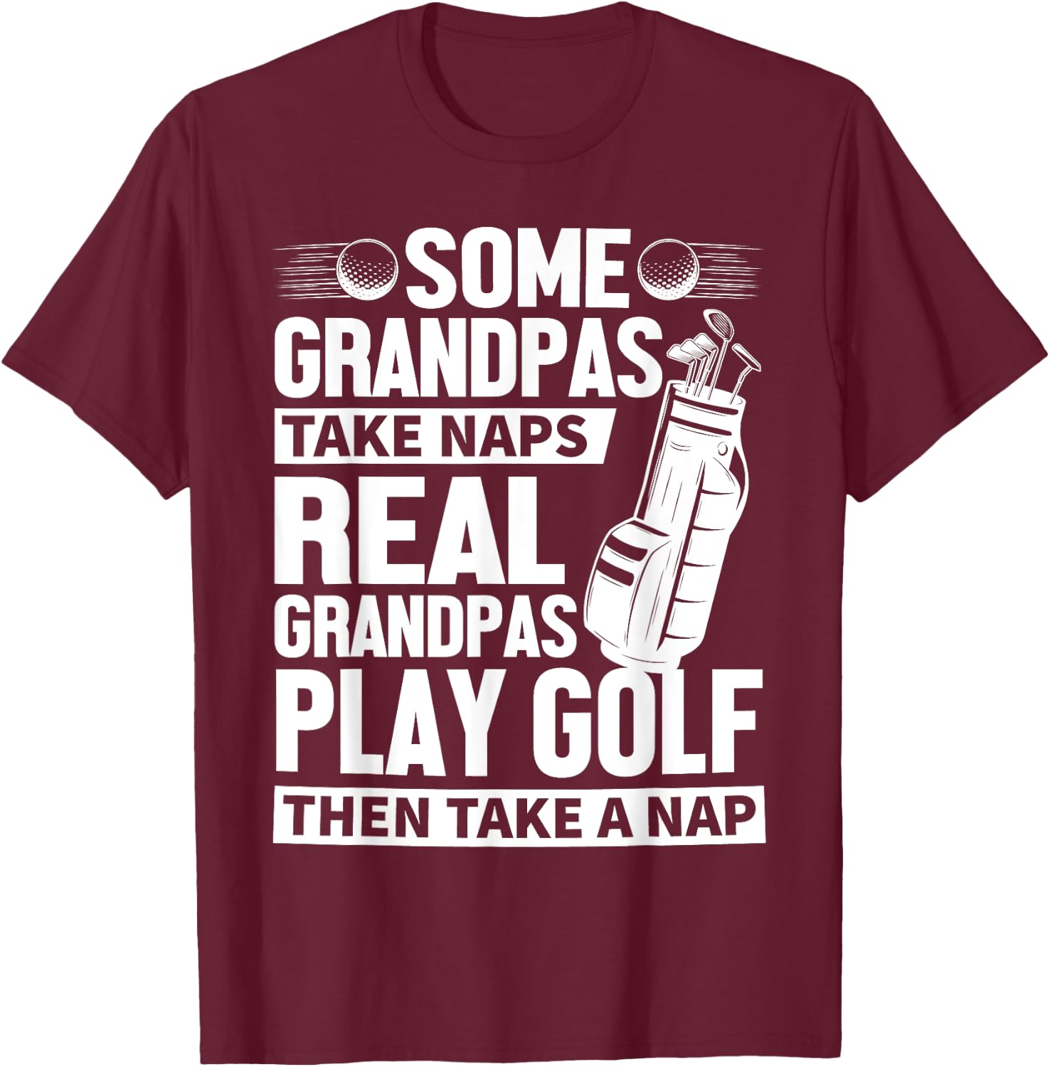Real Grandpas Play Golf Funny Golf Grandpa Golfers Novelty T-Shirt - T-Shirt | Maroon