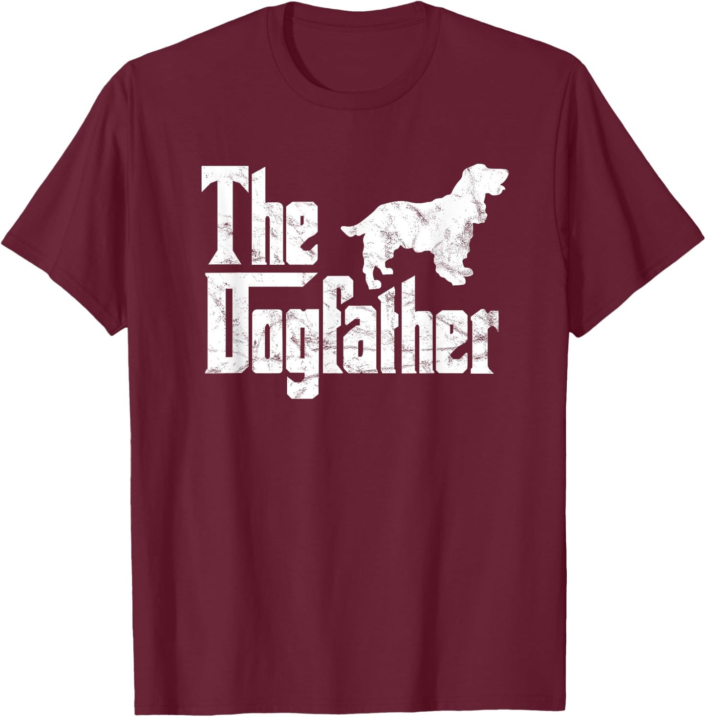 Cocker Spaniel Dogfather Funny Dog Owner T-Shirt - T-Shirt | Maroon