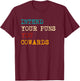 Intend Your Puns You Cowards Funny Quotes Retro T-Shirt - T-Shirt | Maroon