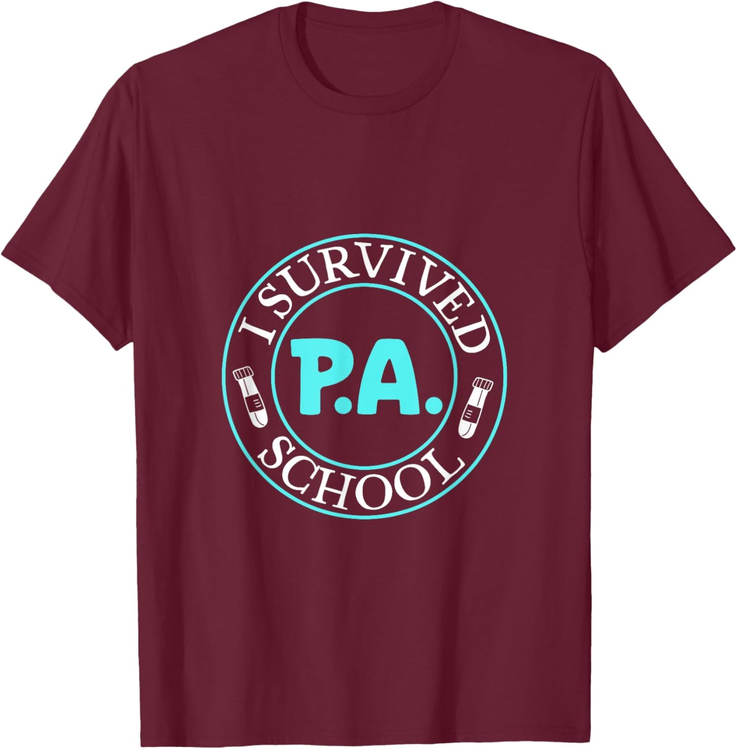 I survived p.a. school T-Shirt - T-Shirt | Maroon