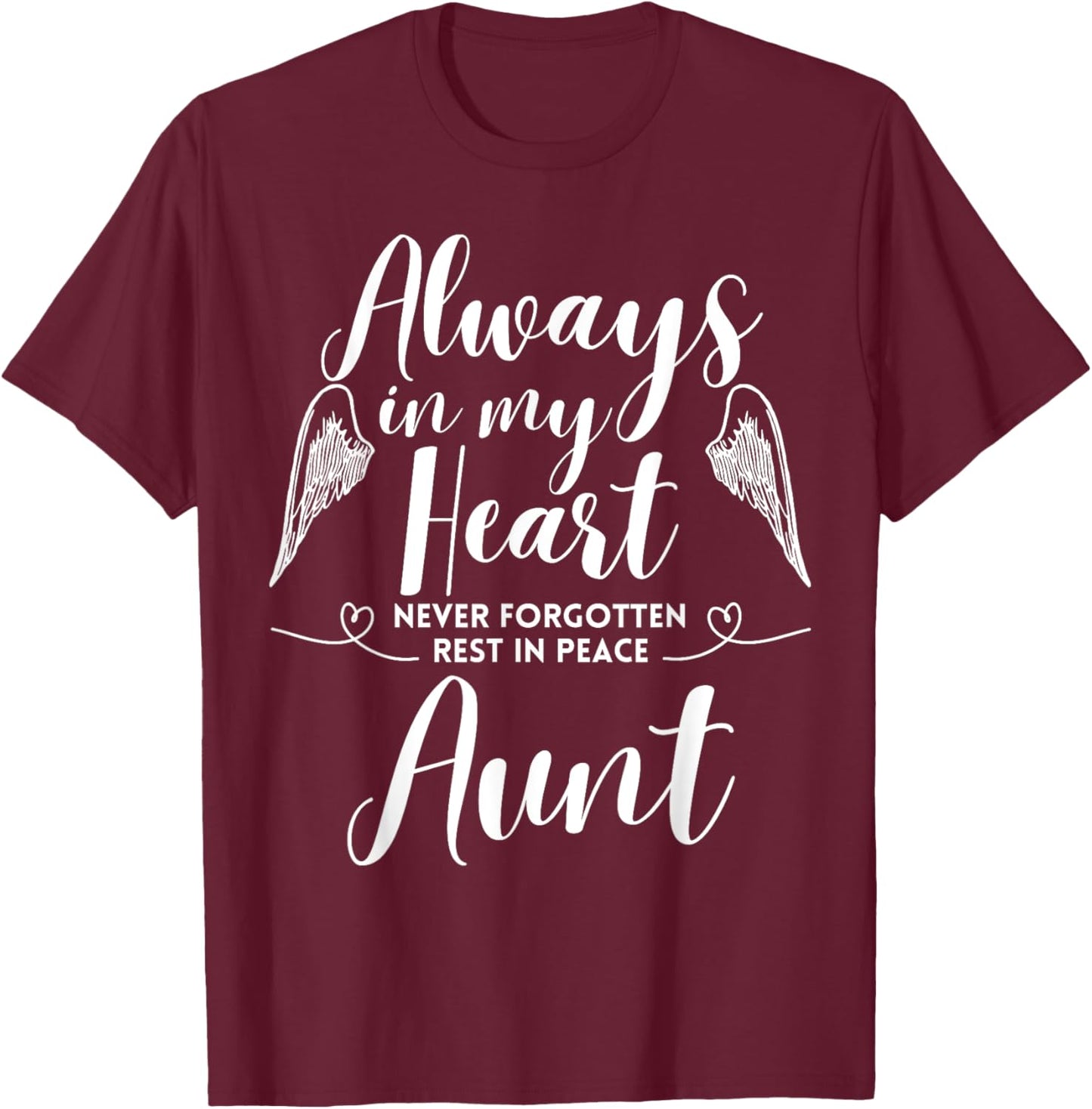 Rest In Peace Aunt Always In My Heart Never Forget Family T-Shirt - T-Shirt | Maroon