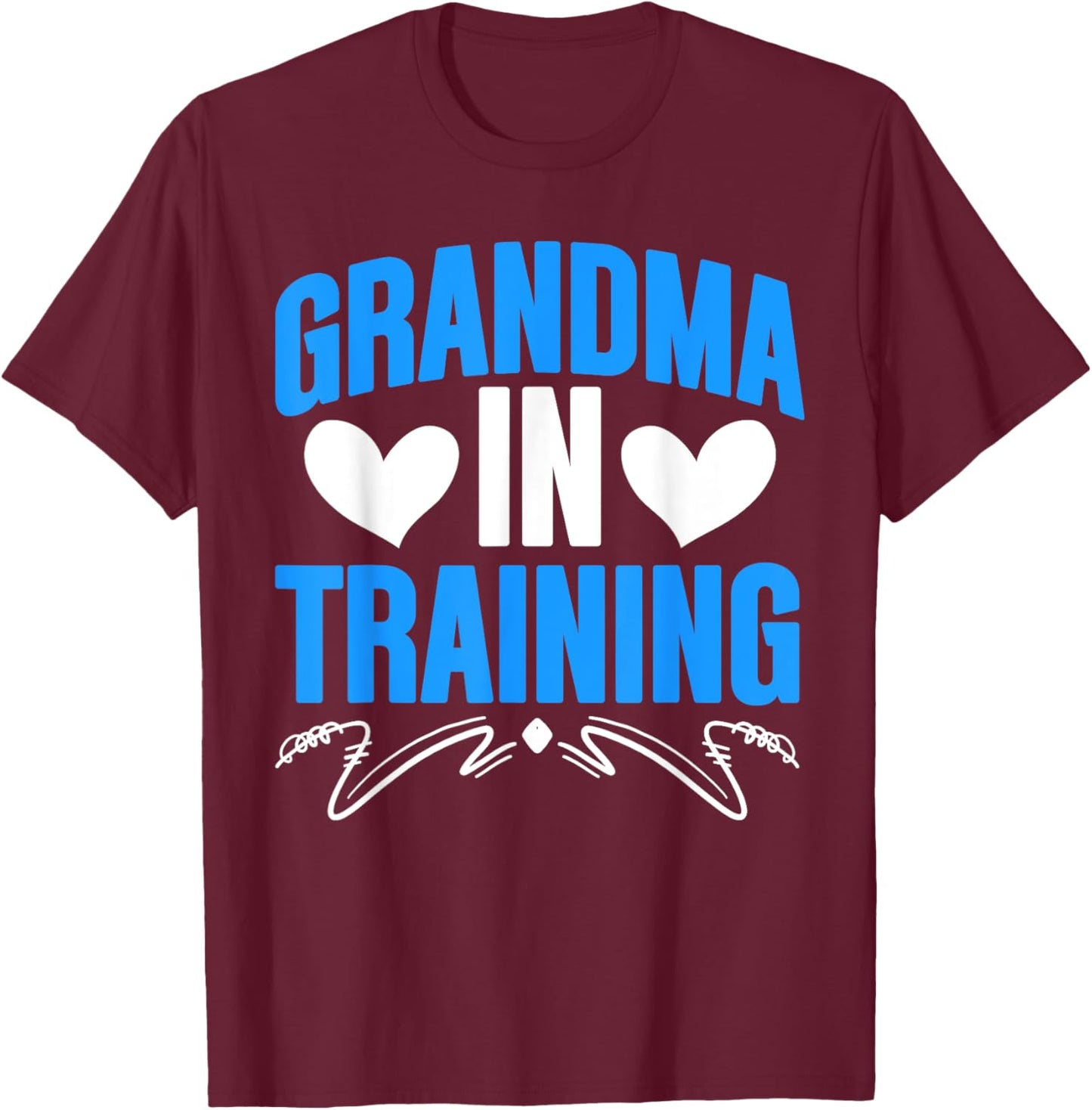 Grandma Is Training Mama Promoted Grandmother New Grandma T-Shirt - T-Shirt | Maroon