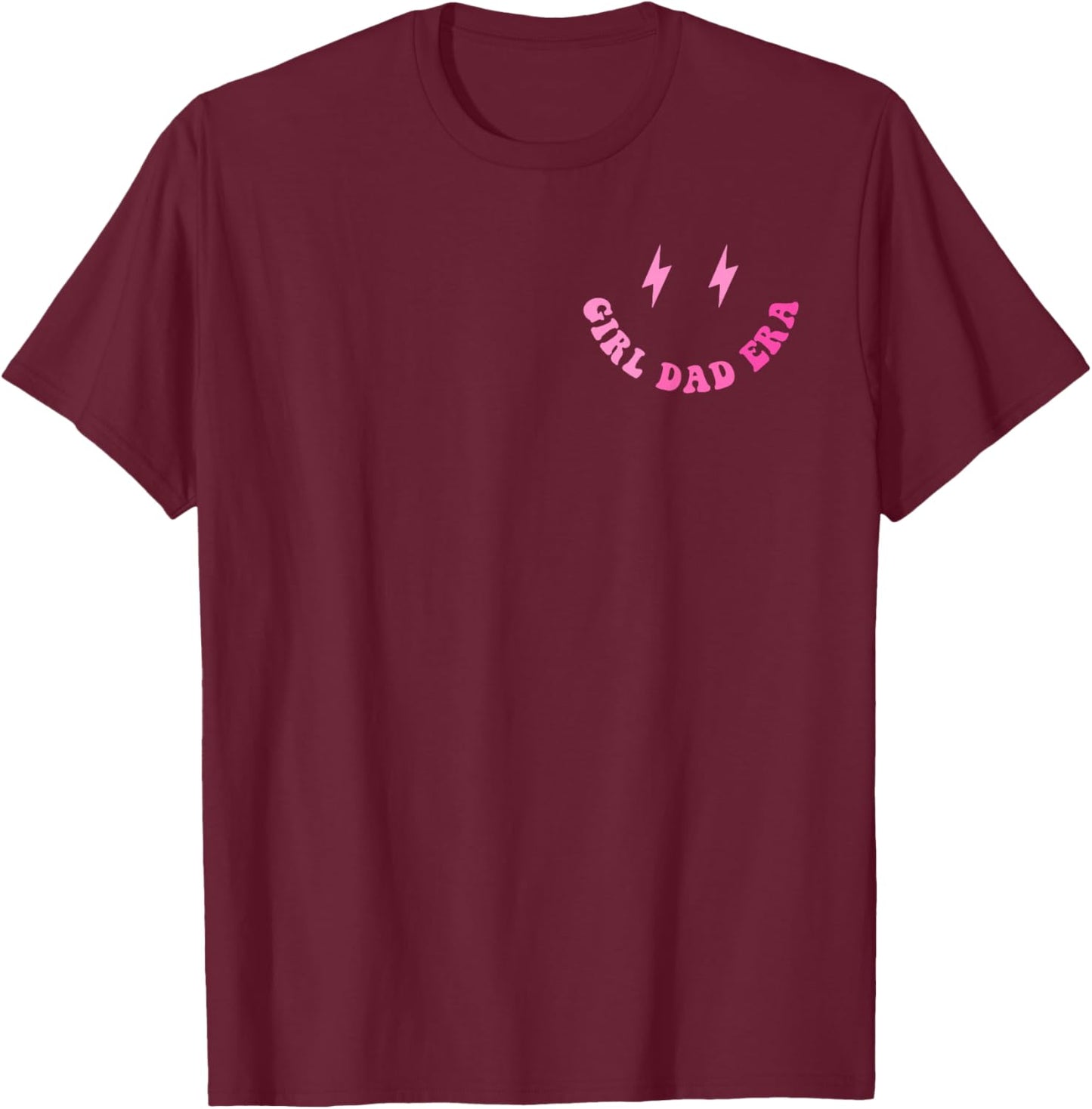 Funny In My Dad Girl Era Fathers Day 2 Sided T-Shirt - T-Shirt | Maroon