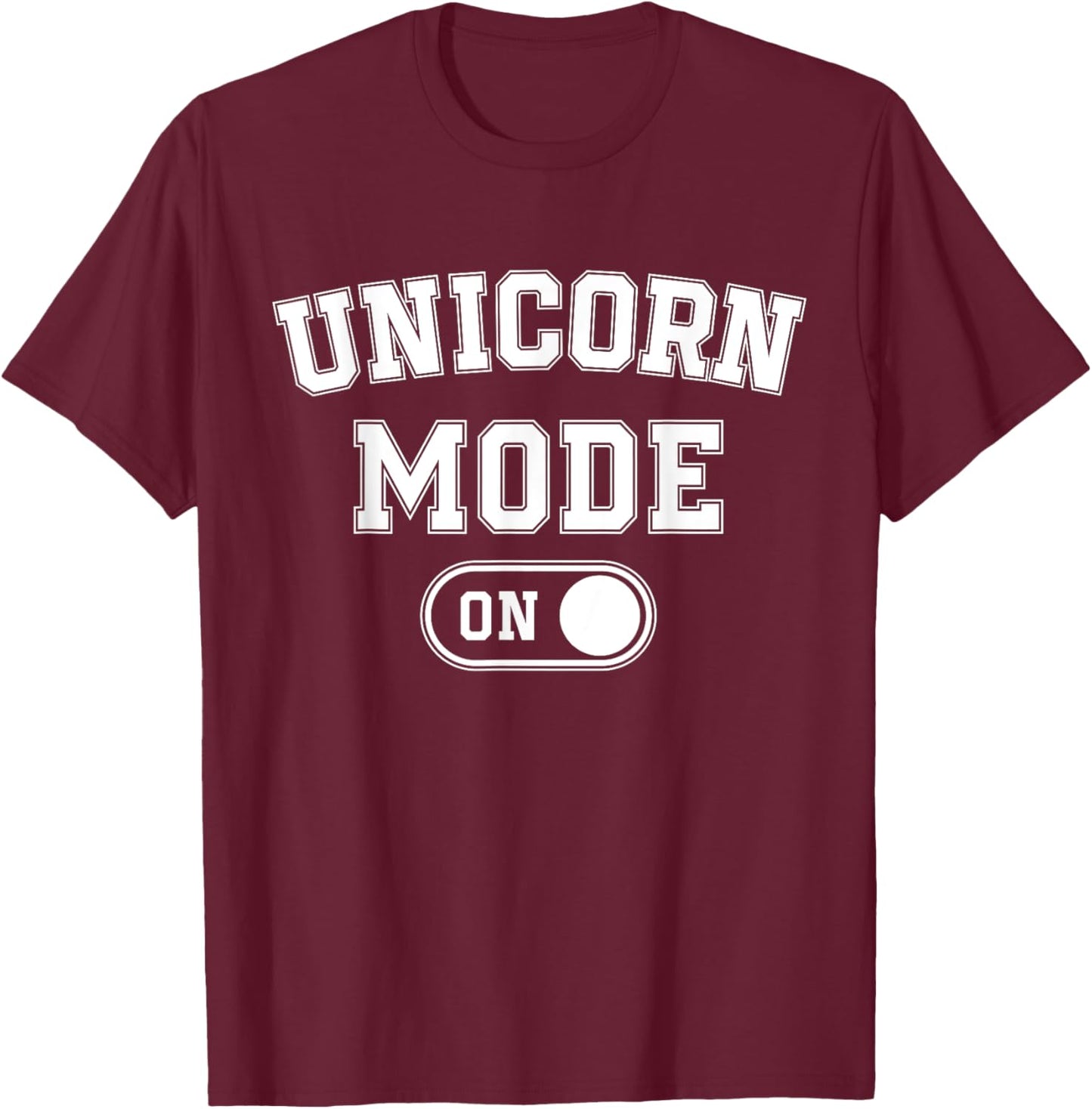 Unicorn Mode On Costume Funny Magical Equine Gift Cosplayer T-Shirt - T-Shirt | Maroon