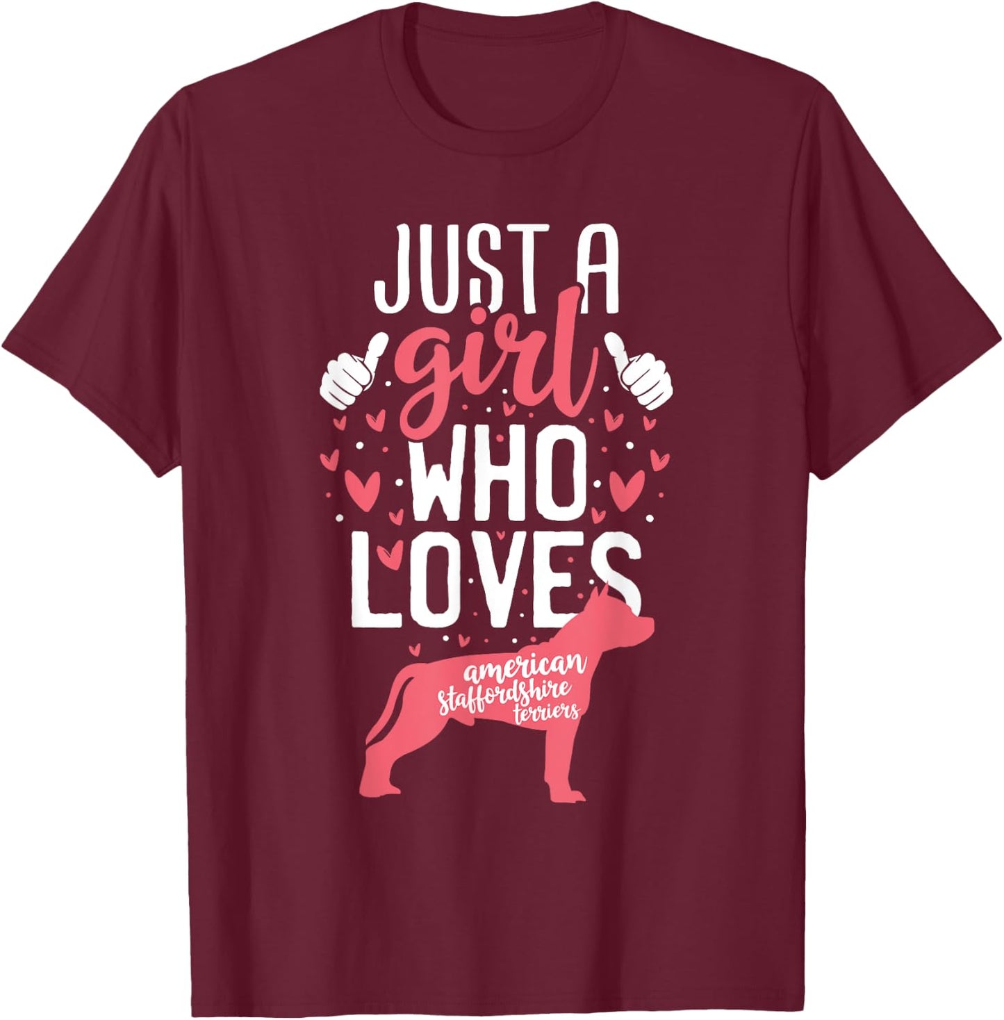 Just a Girl Who Loves American Staffordshire Terriers Dogs T-Shirt - T-Shirt | Maroon