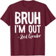 Bruh We Out 2nd Grade Last Day Of School 2025 Summer Break T-Shirt - T-Shirt | Maroon