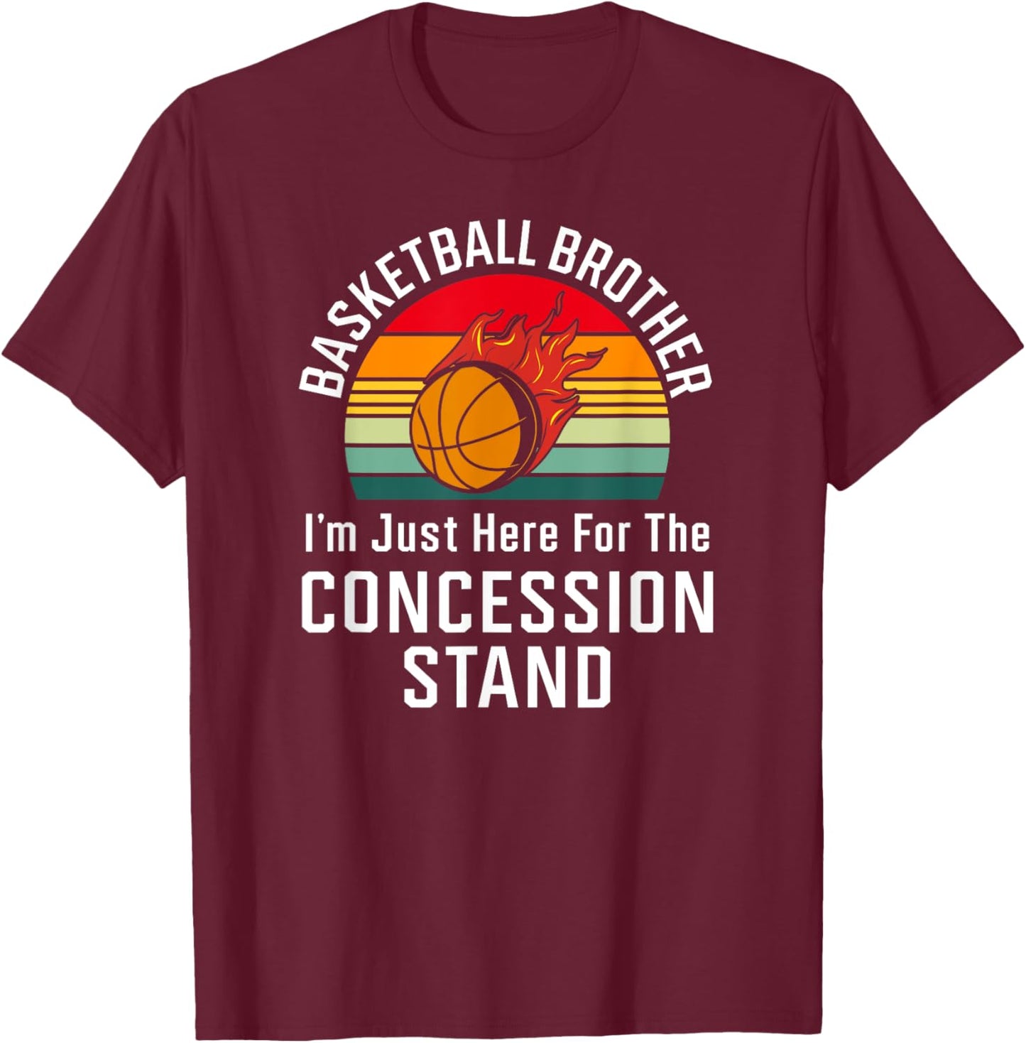 Retro Basketball Brother I'm Just Here for Concession Stand T-Shirt - T-Shirt | Maroon
