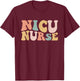 NICU Nurse Neonatal ICU Nurse Infant Care Specialist Newborn T-Shirt - T-Shirt | Maroon