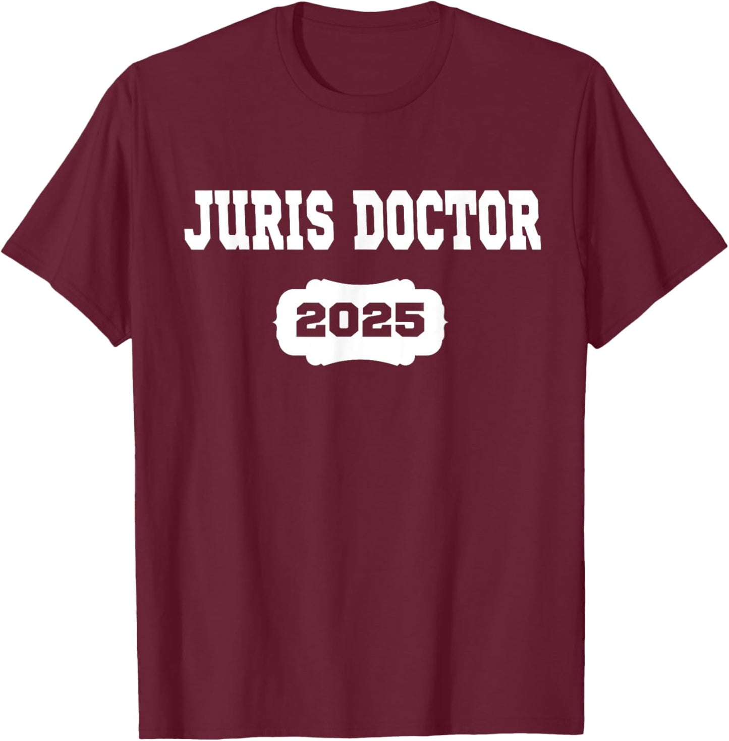 Juris Doctor Est 2025 Lawyer Law School Student Graduation T-Shirt - T-Shirt | Maroon