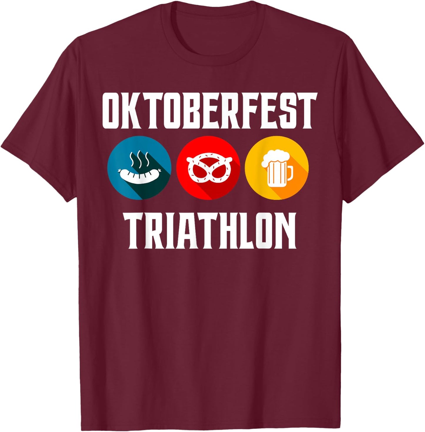 Oktoberfest Triathlon Funny Bavarian Beer Pretzels and Br T-Shirt - T-Shirt | Maroon