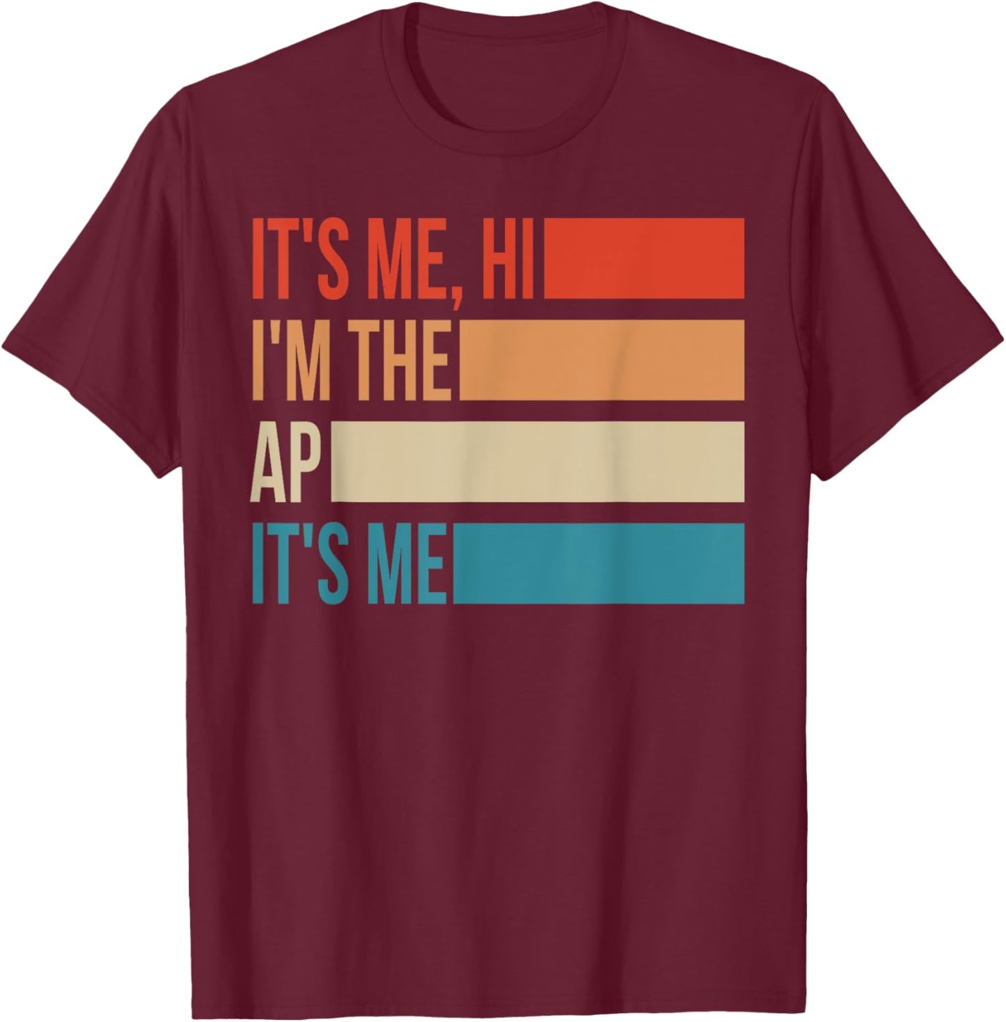 Assistant Principal Shirt It's Me Hi I'm The Ap It's Me T-Shirt - T-Shirt | Maroon
