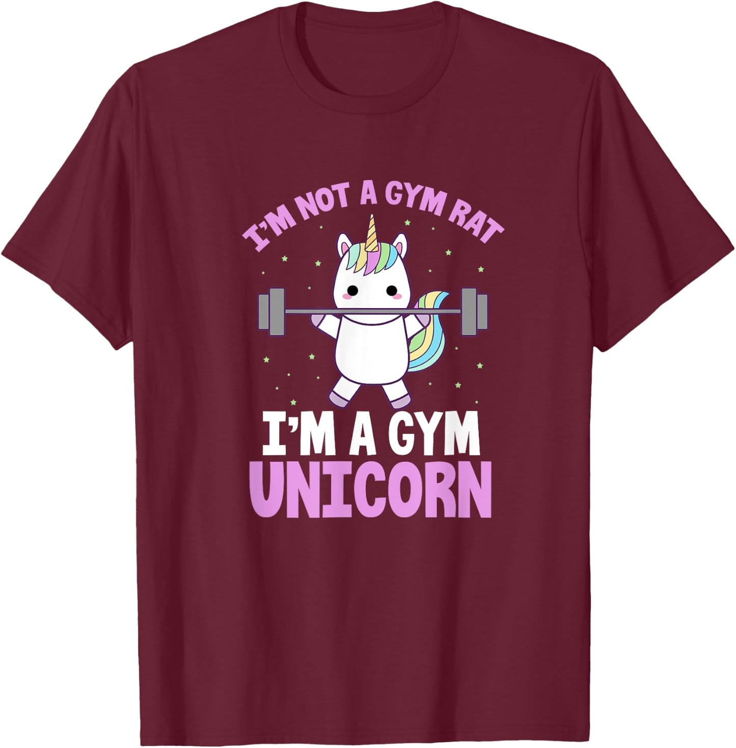I'm Not A Gym Rat I'm A Gym Unicorn Funny Fitness Lifting T-Shirt - T-Shirt | Maroon