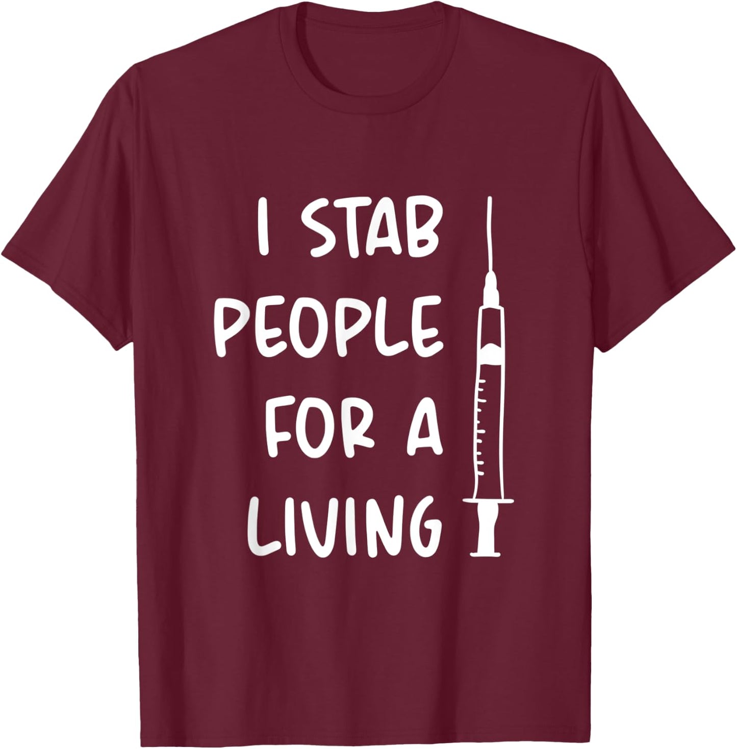 I Stab People For A Living T-Shirt - T-Shirt | Maroon