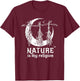 Nature Is My Religion Crescent Moon Wicca Pagan Witch Lover T-Shirt - T-Shirt | Maroon