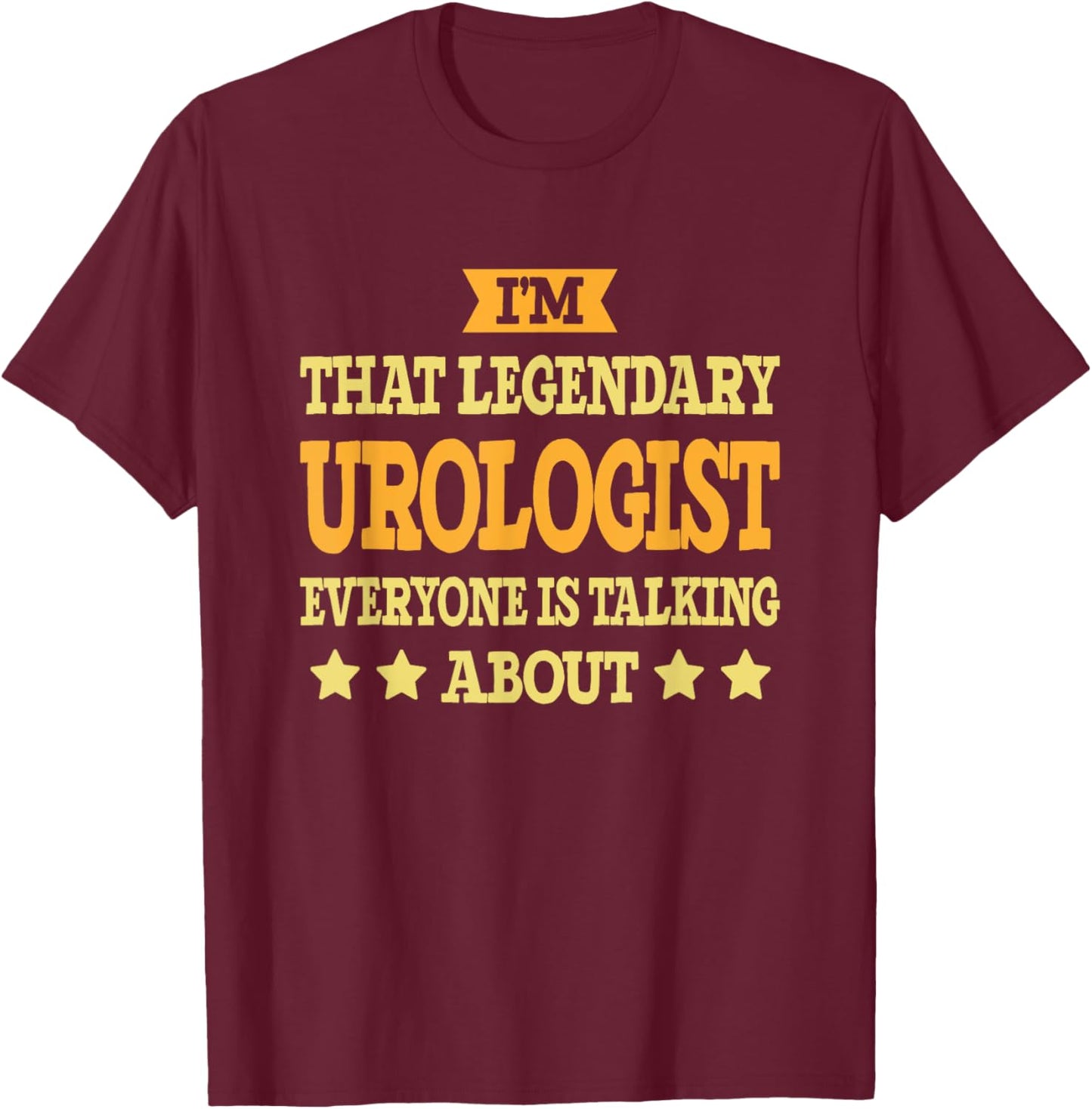 Urologist Job Title Employee Funny Worker Urologist T-Shirt - T-Shirt | Maroon