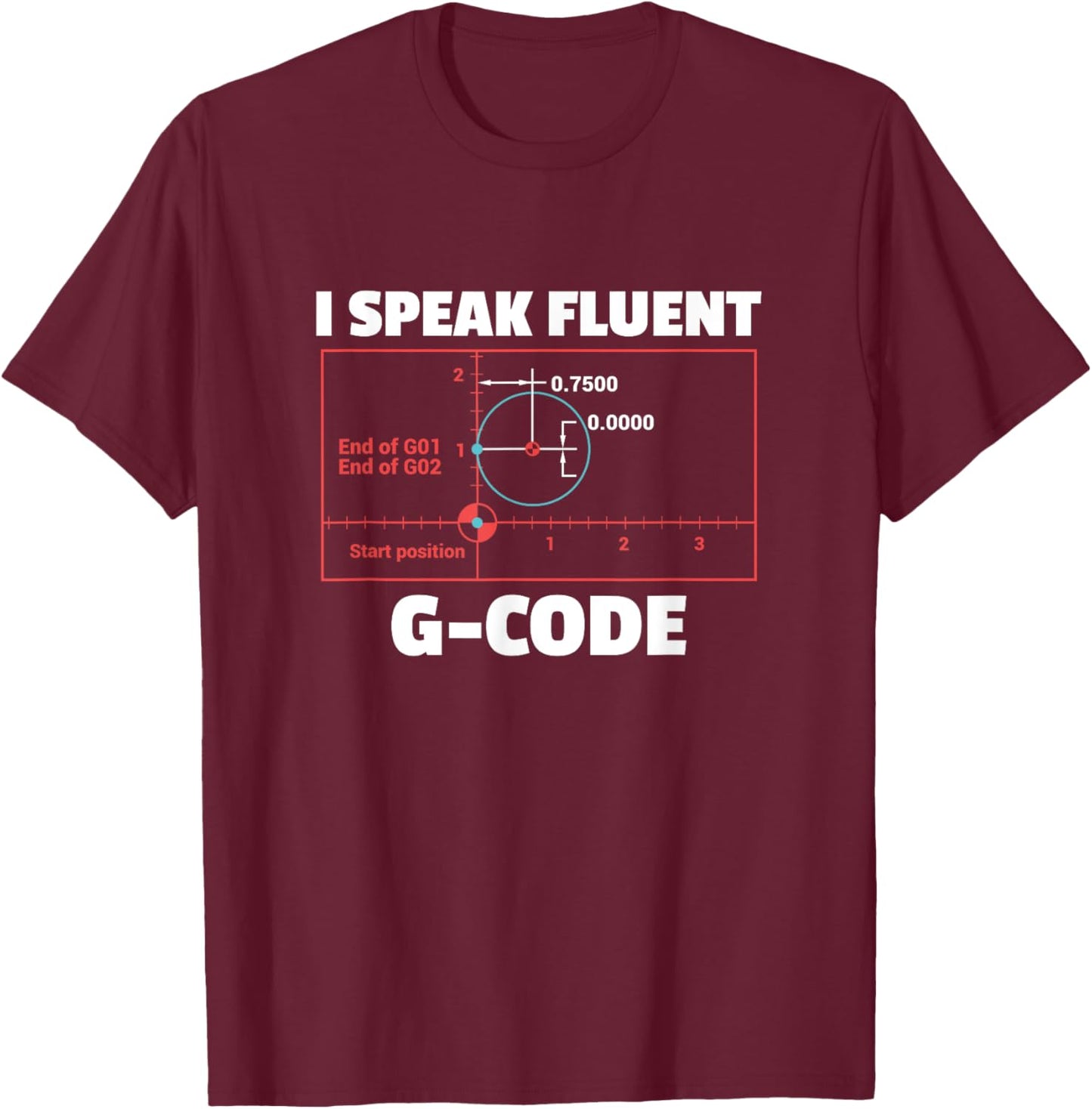 CNC Machinist Programmer 3 D Printing Gift T-Shirt - T-Shirt | Maroon