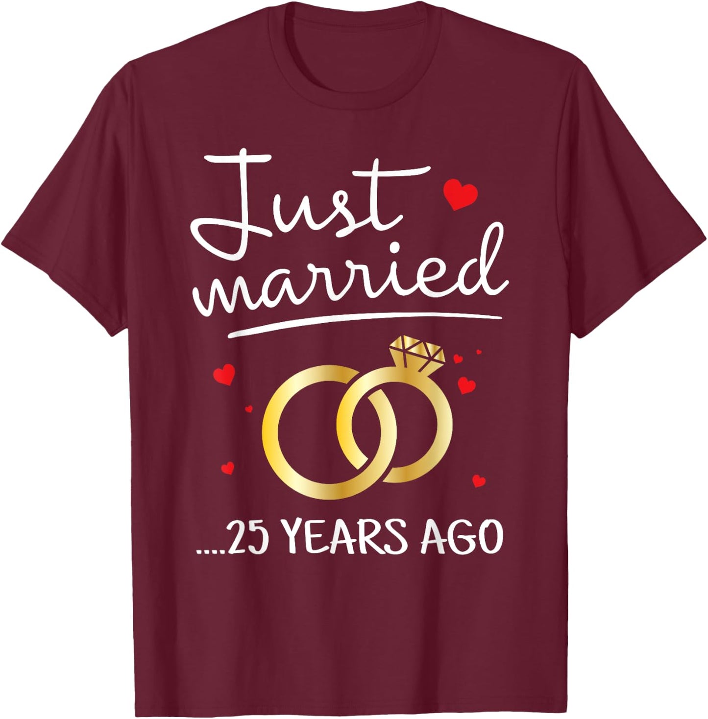 Just Married 25 Years Ago Funny Couple 25th Anniversary Gift T-Shirt - T-Shirt | Maroon
