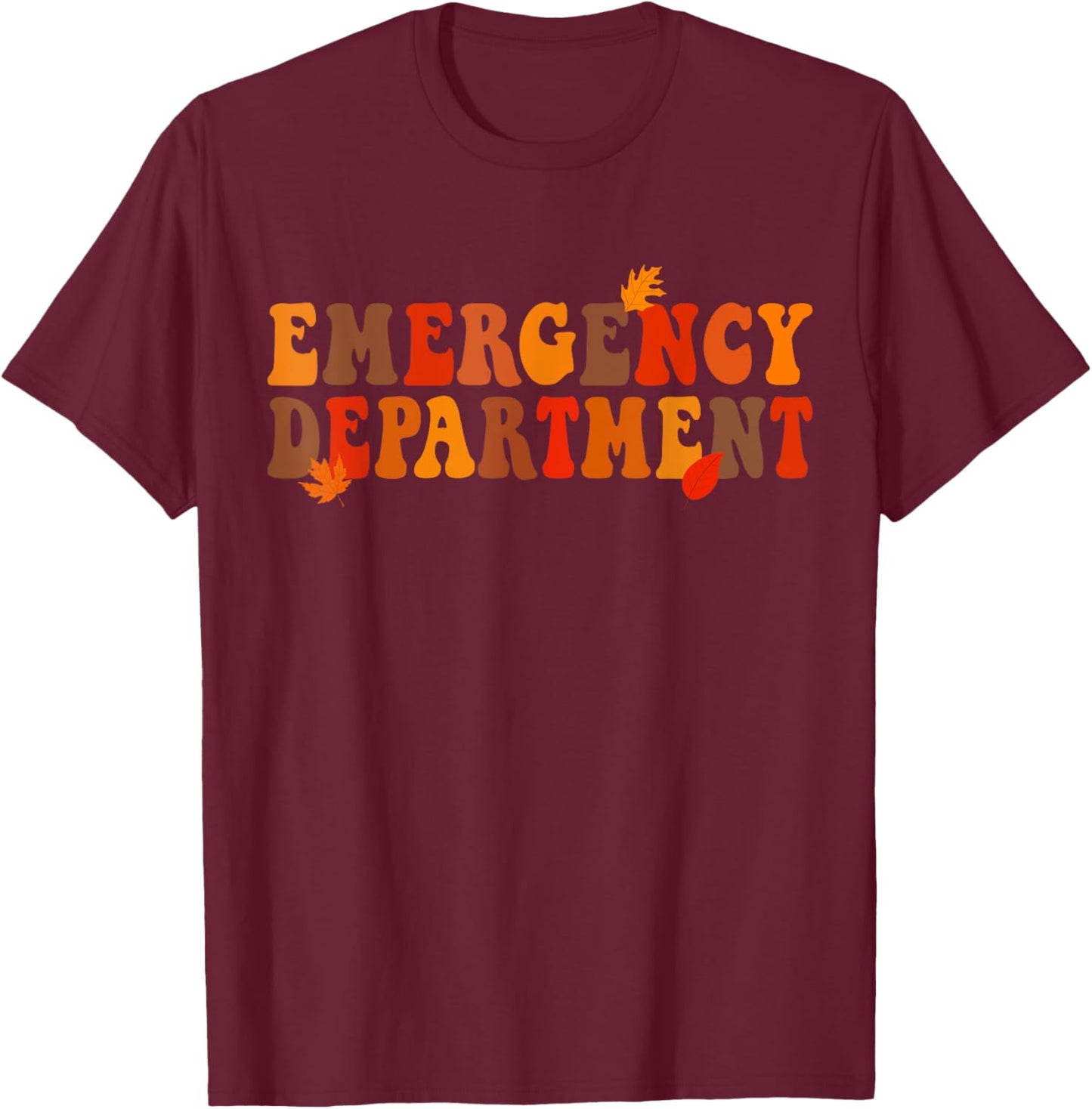 Emergency Department Thanksgiving day Emergency Room Nurse T-Shirt - T-Shirt | Maroon