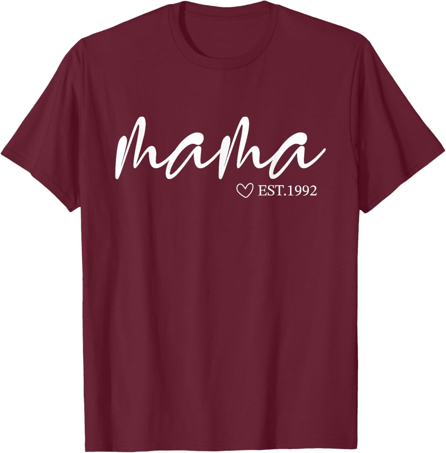 Mama Est 1992 Mothers Day | Birthday Clothing For Mom T-Shirt - T-Shirt | Maroon