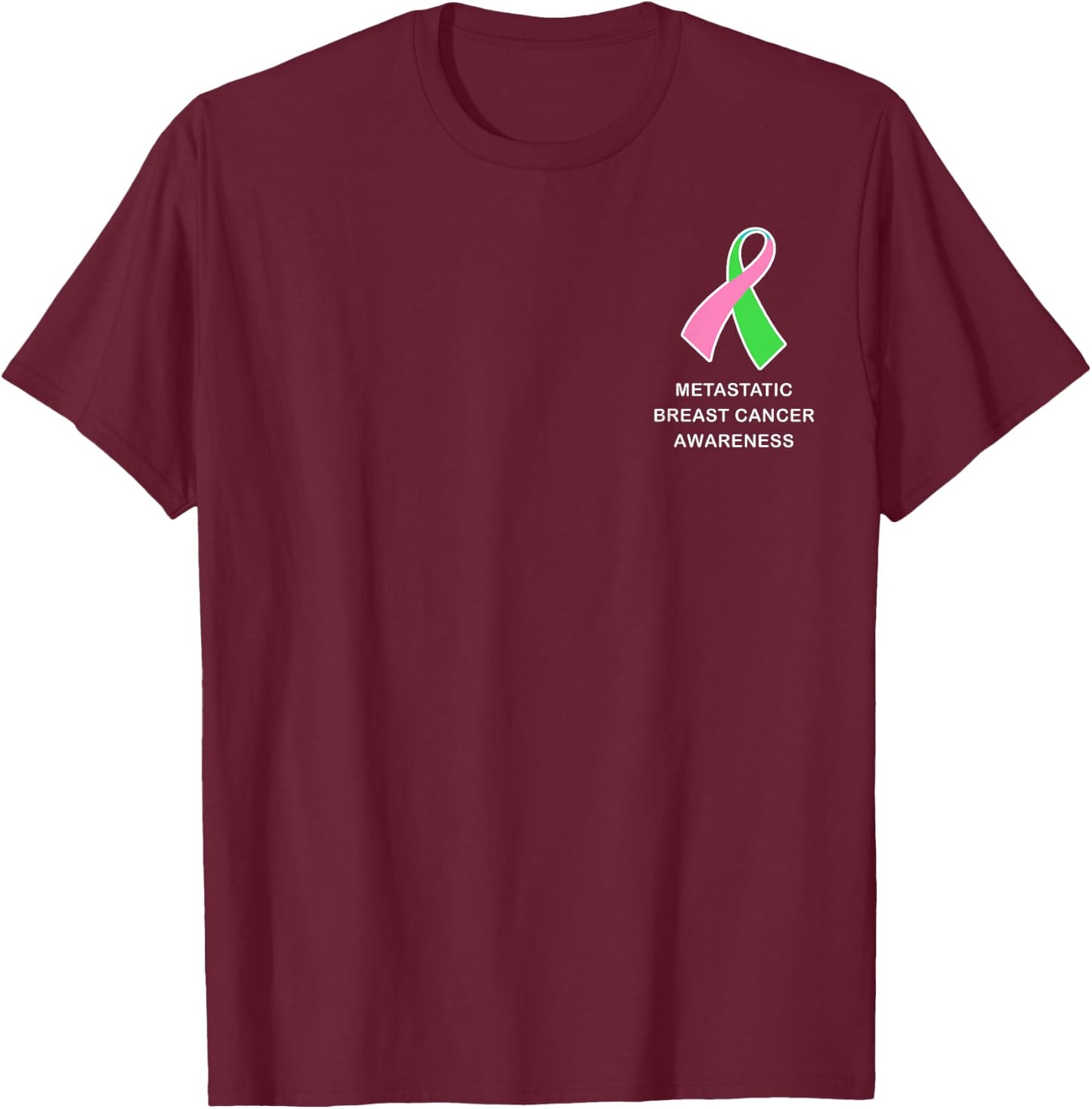 Metastatic Breast Cancer Shirt Cancer Awareness Ribbon Shirt T-Shirt - T-Shirt | Maroon