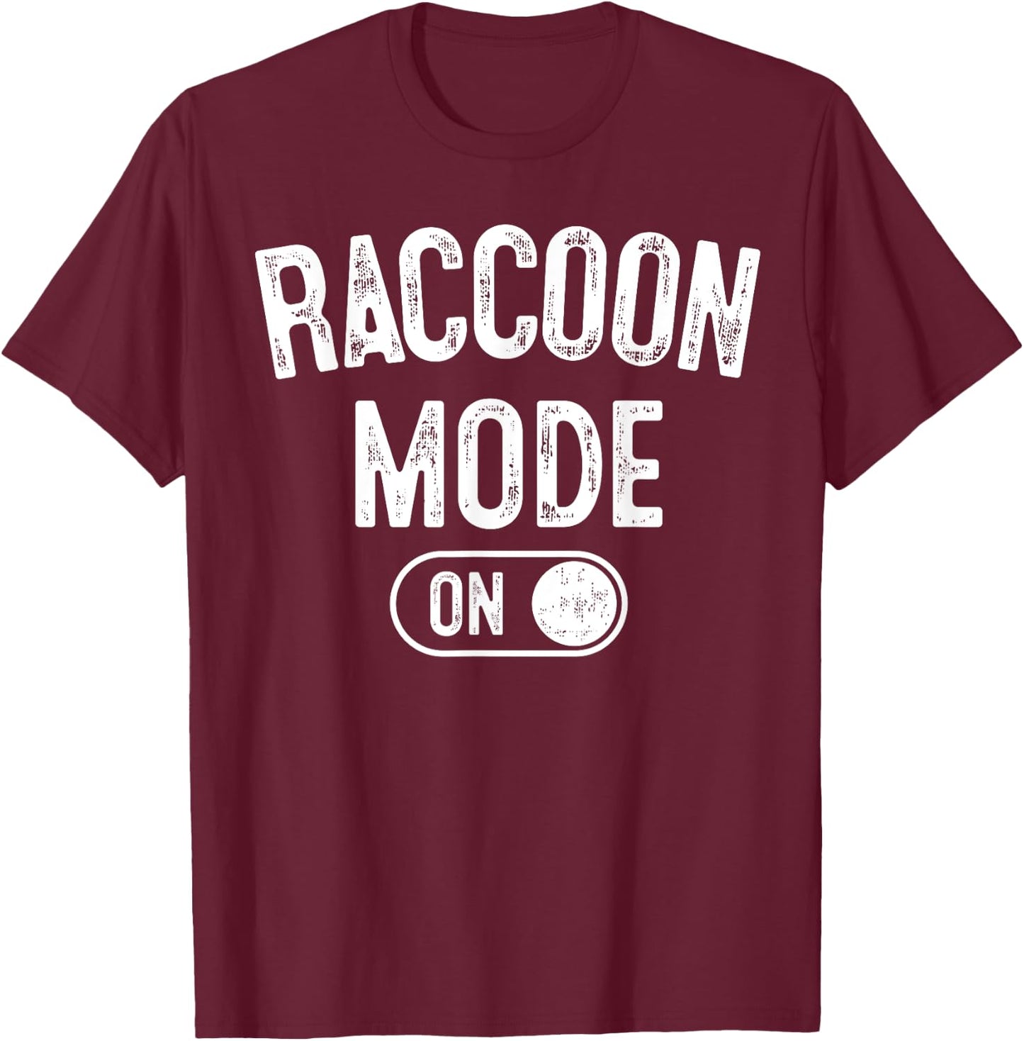 Raccoon Mode On Costume Funny Trash Panda Gift Animal Lover T-Shirt - T-Shirt | Maroon